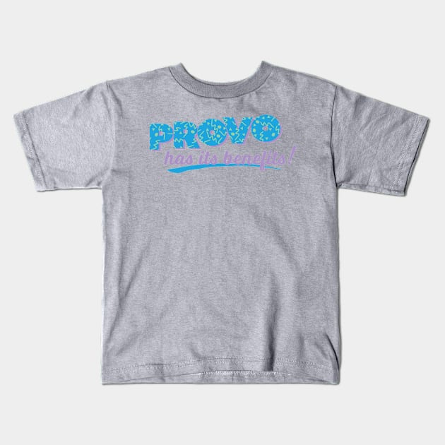 Provo Has Its Benefits Kids T-Shirt by daxson